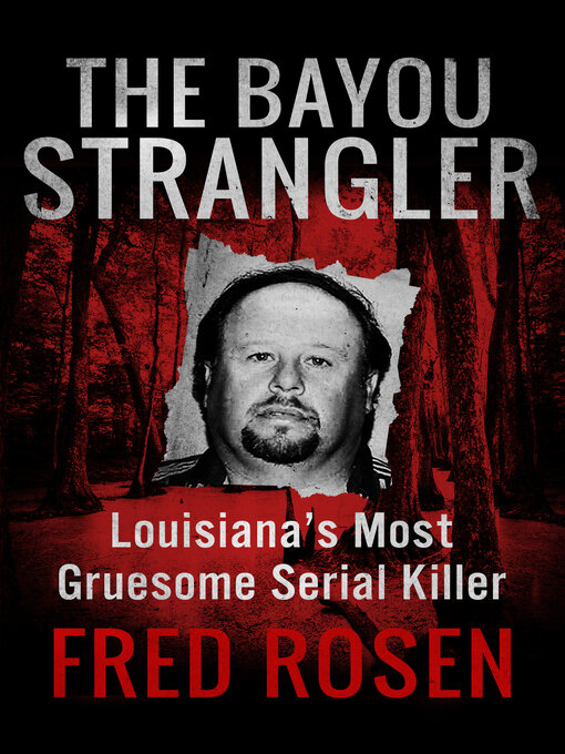 Title details for The Bayou Strangler by Fred Rosen - Available